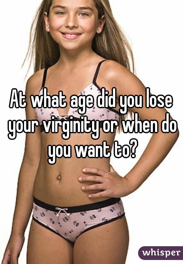 Wanna virginity lose your you age