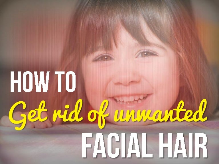 Permanently remove unwanted facial hair
